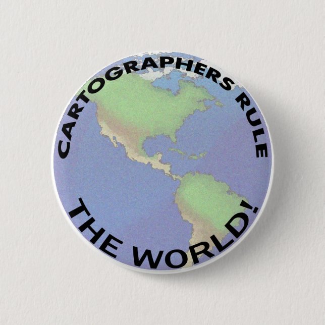 Cartographers Rule The World! 6 Cm Round Badge (Front)