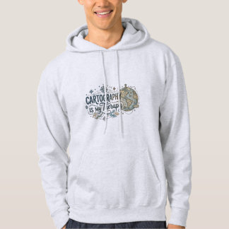 Cartography Is My Therapy | Map Lover Gift Hoodie