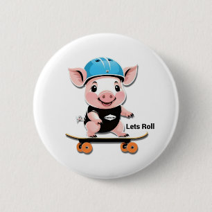 Cartoon Baby Pig Riding A Skateboard Lets Roll, 6 Cm Round Badge