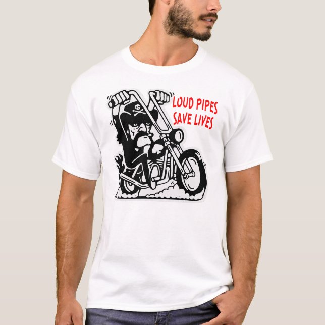 Cartoon Chopper Loud Pipes Save Lives © T-Shirt (Front)