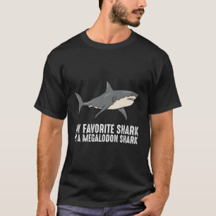 Cartoon Megalodon My Favourite Shark Is A Megalodo T-Shirt