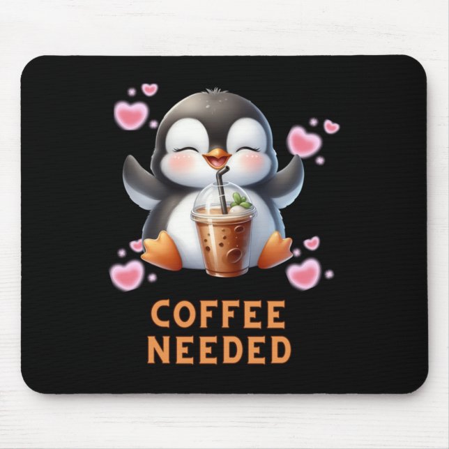Cartoon Penguin Coffee Needed T Sticker  Mouse Pad (Front)
