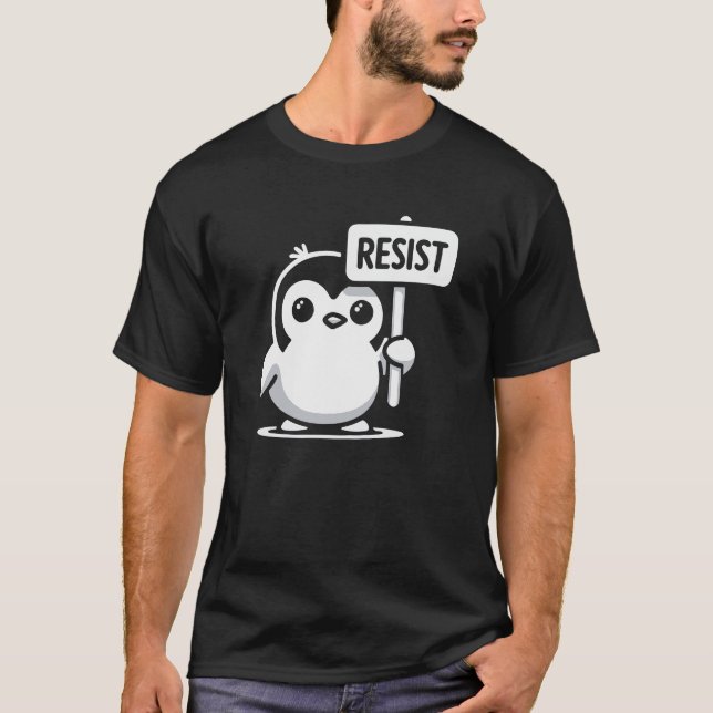 Cartoon Penguin Holding “RESIST” Sign – B & W T-Shirt (Front)