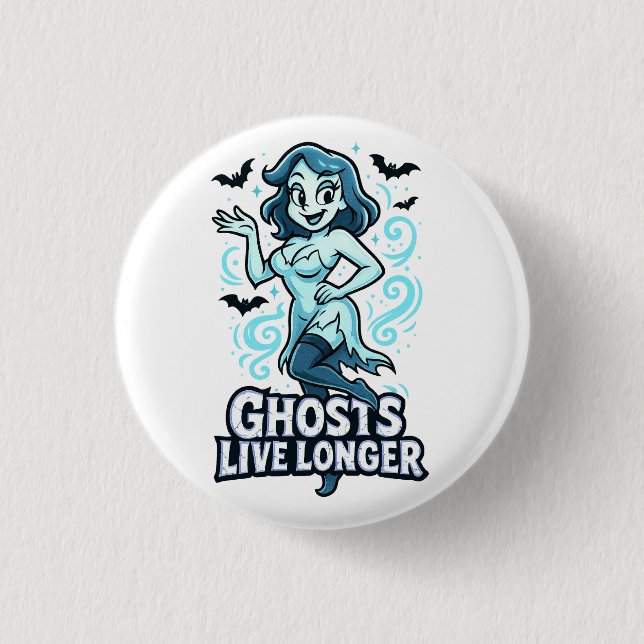 Cartoon Pin-Up Ghost – Ghosts Live Longer 3 Cm Round Badge (Front)