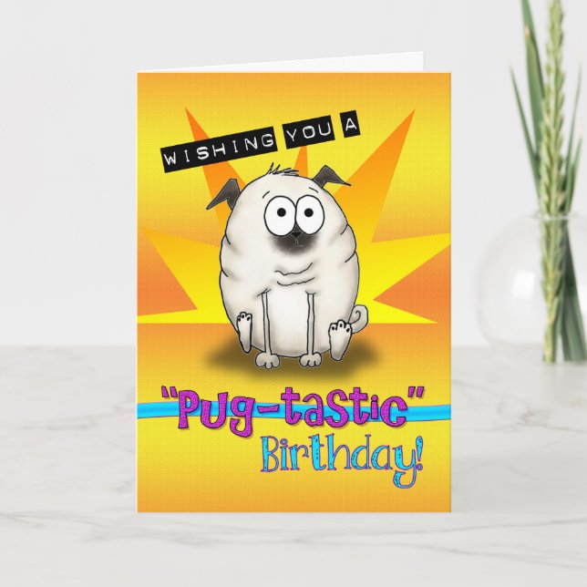 Cartoon Pug Pugtastic Birthday Card (Front)