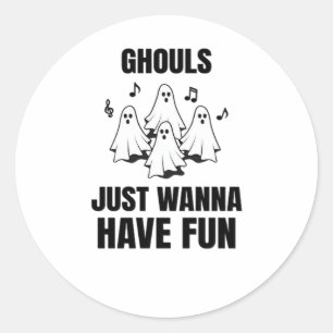 Cartoon Singing - "Ghouls Just Wanna Have Fun" Classic Round Sticker