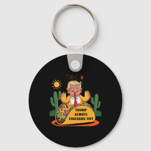 Cartoon Taco -trump Always Chickens Out Key Ring