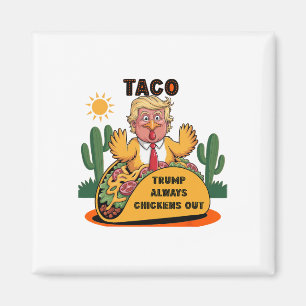 Cartoon Taco -trump Always Chickens Out Magnet