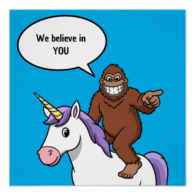 Cartoon Unicorn and Bigfoot Believe in YOU Poster (Front)
