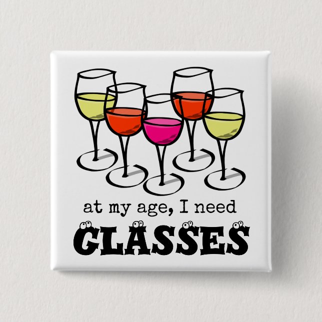 Cartoon Wine Glass At My Age, I Need Glasses 15 Cm Square Badge (Front)