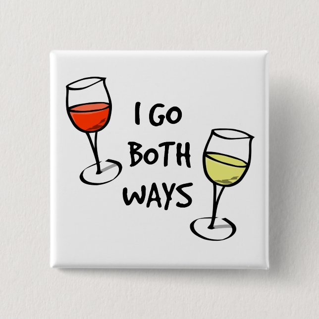 Cartoon Wine Glasses I Go Both Ways Funny 15 Cm Square Badge (Front)
