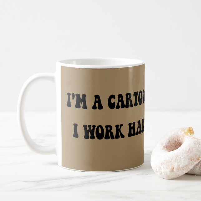 "Cartoonists Work Harder Than You" Coffee Mug (With Donut)