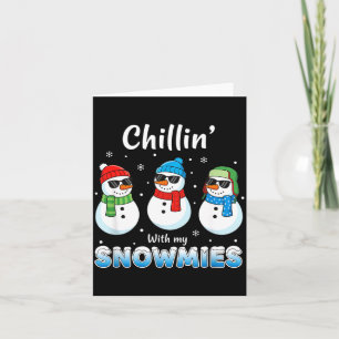 Cartoons Chillin' With My Snowmies, Funny Snowman Card