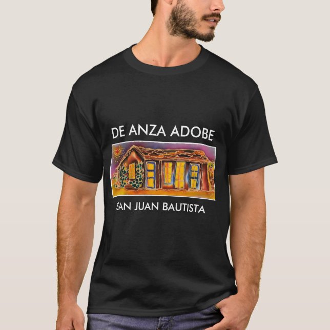 CASA DE ANZA ADOBE, SAN JUAN BAUTISTA, CALIFORNIA T-Shirt (Front)