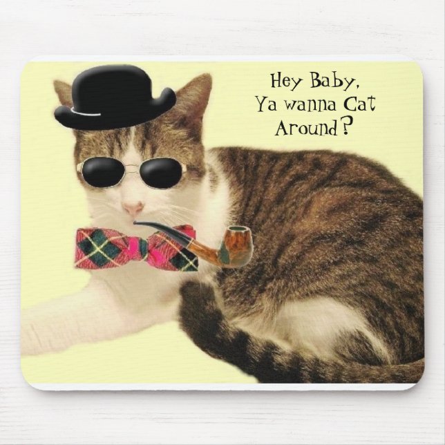 Casanova, Hey Baby,Ya wanna Cat Around? Mouse Pad (Front)