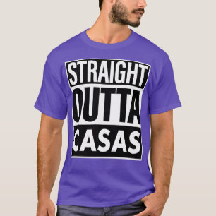 Casas Name Straight Outta Casas T-Shirt