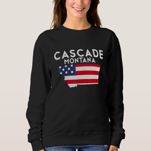 Cascade Montana USA State America Travel Montanan Sweatshirt (Front)
