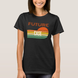 Case manager Future Case manager T-Shirt