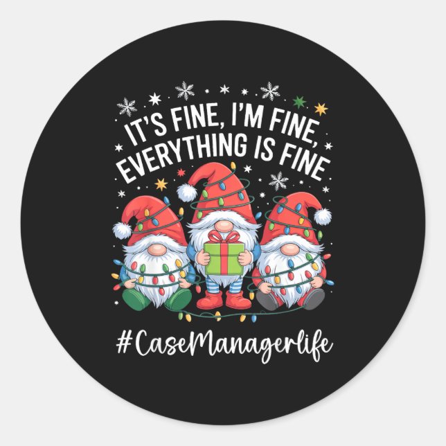Case Manager Gnome Everything Is Fine Funny Christ Classic Round Sticker (Front)