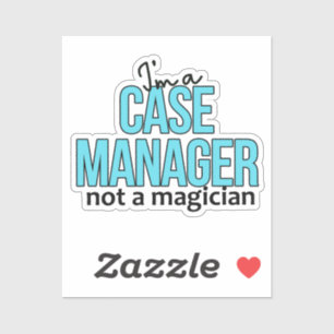 Case Manager Not a Magician Funny Nurse Quote