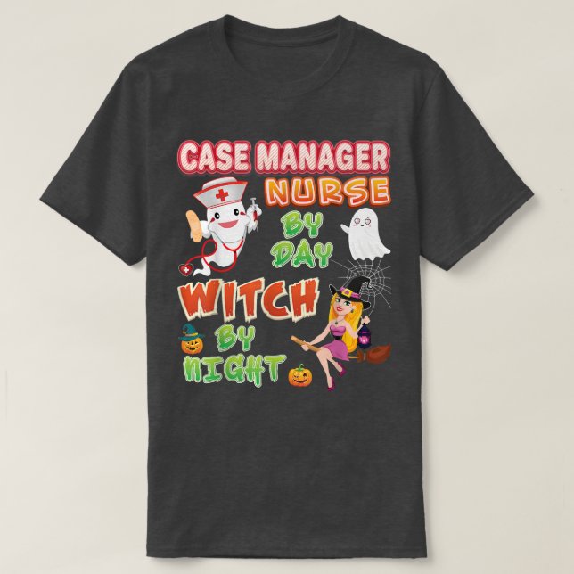 Case Manager Nurse By Day Witch Night Crew Hallowe T-Shirt (Design Front)