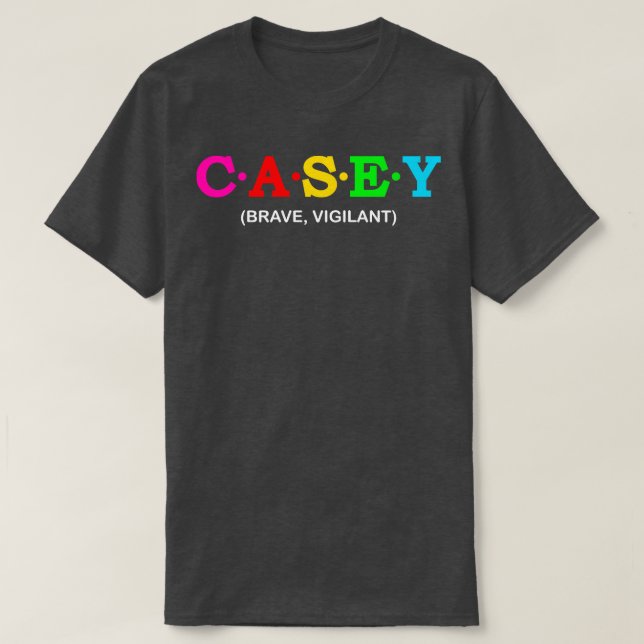 Casey Brave Vigilant T-Shirt (Design Front)
