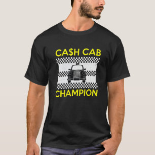 Cash Cab Taxi Driver Job Worlds Best Job Taxi Driv T-Shirt