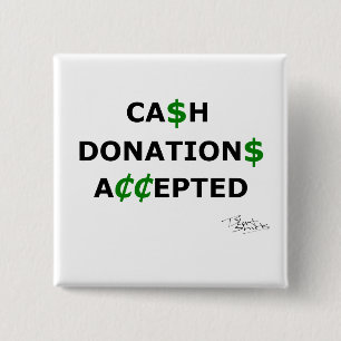 Cash Donations Accepted 15 Cm Square Badge