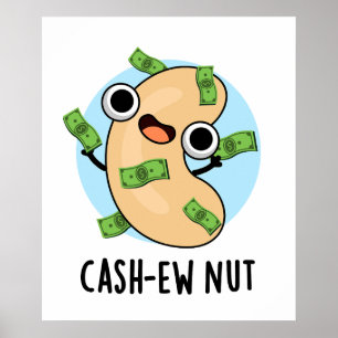 Cash-ew Nut Funny Cashew Nut Pun  Poster