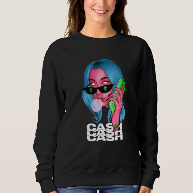 Cash Girl - Sad Aesthetic Edgy Streetwear Sweatshirt (Front)