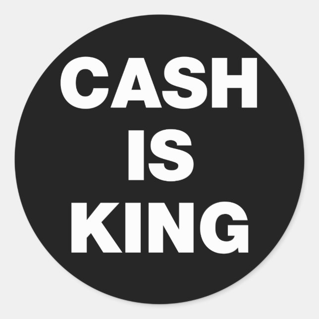 Cash is King Classic Round Sticker (Front)