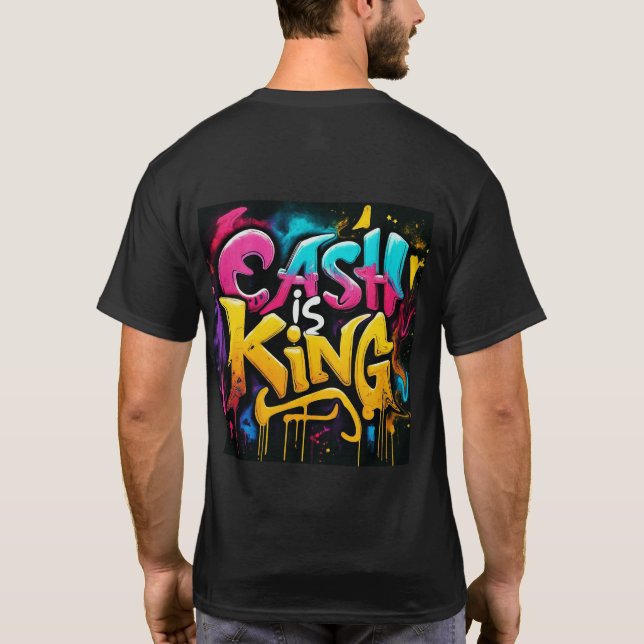 Cash is King T-Shirt (Back)