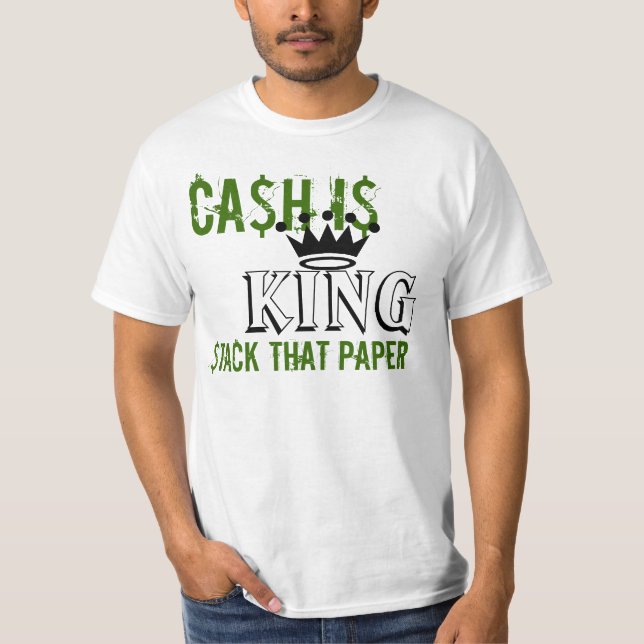 Cash is King T-Shirt (Front)