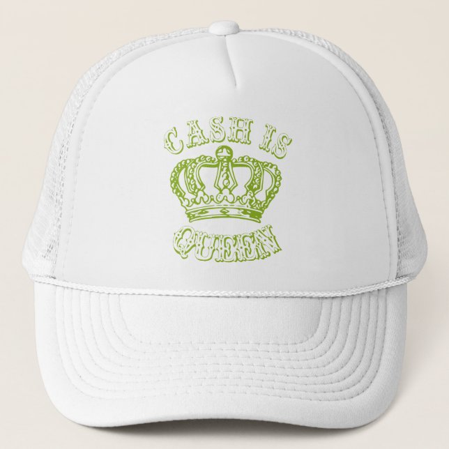 Cash Is Queen Trucker Hat (Front)