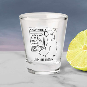 Cash Machine Don't Blow it on Beer Cartoon. Shot Glass