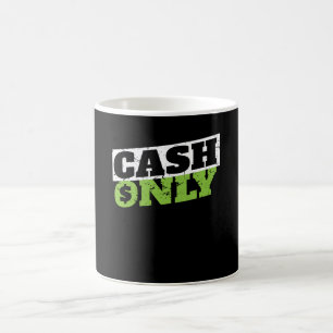 Cash Only Money Millionaire Trader Coffee Mug