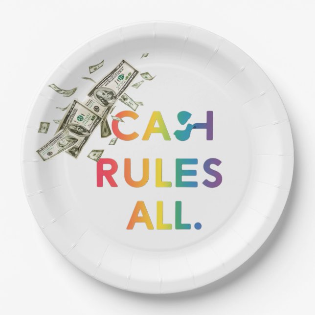 Cash rules all  paper plate (Front)