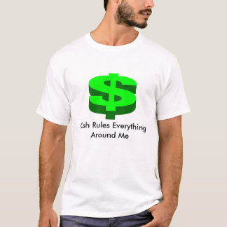 Cash Rules Everything Around Me T-Shirt