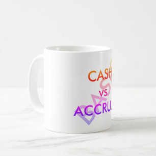 "CASH vs ACCRUAL Basis" Coffee Mug