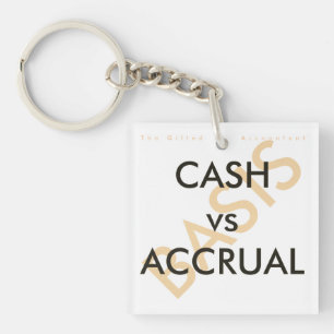 "CASH vs ACCRUAL Basis" Key Ring