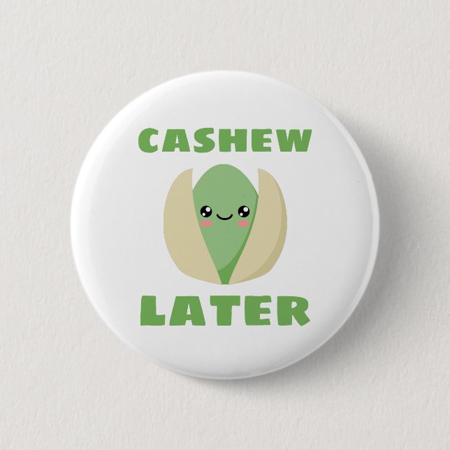 Cashew Later 6 Cm Round Badge (Front)