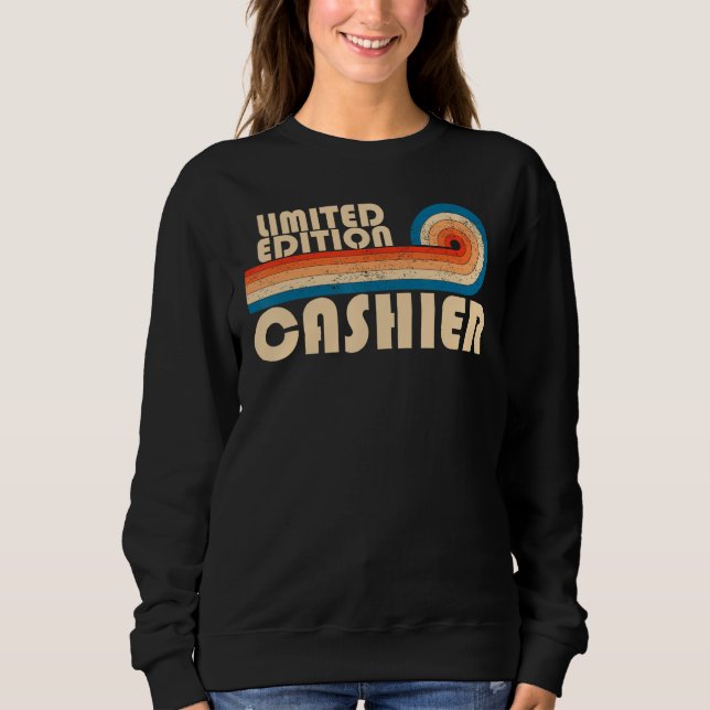 CASHIER Funny Job Title Profession Birthday Worker Sweatshirt (Front)