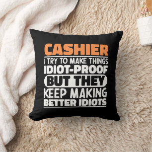 Cashier I Try To Make Things Funny Sayings Cashier Cushion