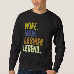 Cashier Mother Wife Mom Cashier Sweatshirt