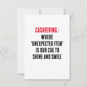 Cashiering Where 'unexpected item' is our cue to  Thank You Card