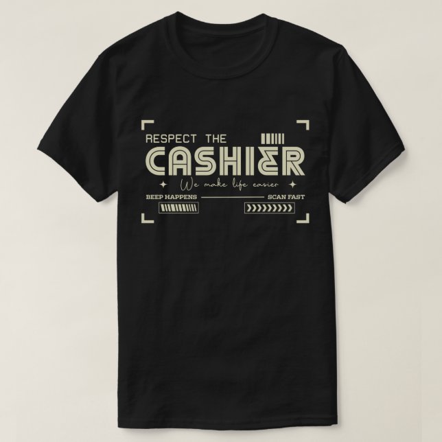 Cashiers Make Life Easier T-Shirt (Design Front)