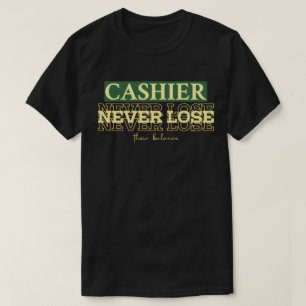 Cashiers Never Lose Their Balance T-Shirt