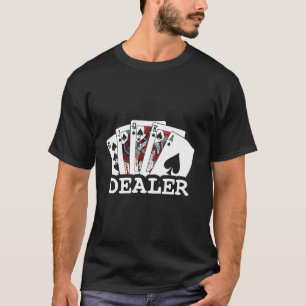 Casino Card Dealer Poker Blackjacks Gamblers T-Shirt