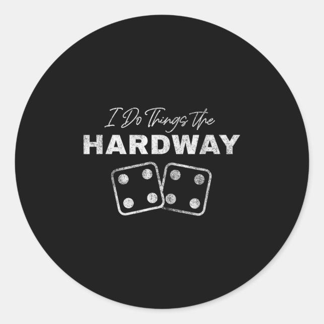 Casino Craps Player I Do Things The Hardway Gamble Classic Round Sticker (Front)