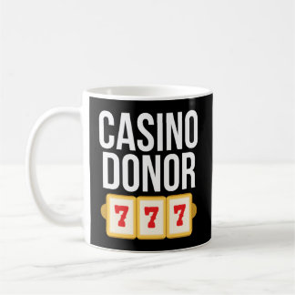 Casino Donor Gambling Gambler Joke Coffee Mug